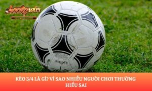 kèo 3/4 là gì